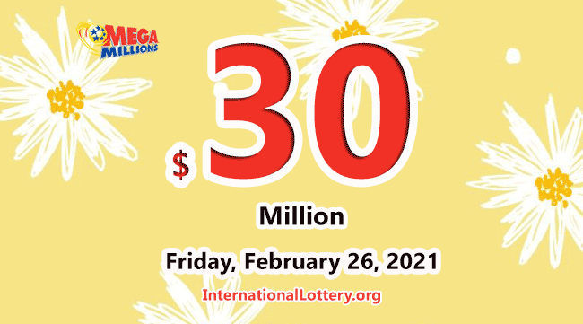 Results Of February 23 2021 Mega Millions Jackpot Raises To 30 Million