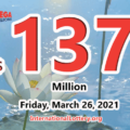 Results of March 23, 2021; Mega Millions stands at $137 million