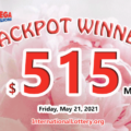 21 May 2021 – $515 million Mega Millions jackpot found out the owner
