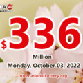 2022/10/01: Two new millionaires; Powerball jackpot climbs to $336 million